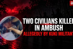Manipur: Two civilians killed in Ambush allegedly by KUKI MILITANTS